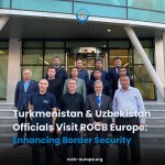 Delegation from Turkmenistan and Uzbekistan Visited ROCB Europe to Explore Customs Capacity Building